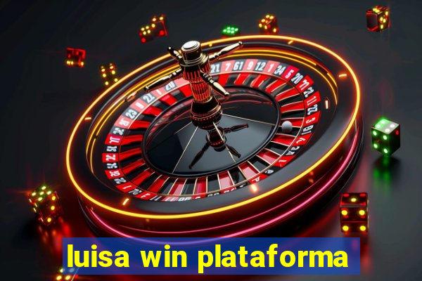 luisa win plataforma